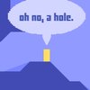 oh no, a hole Game